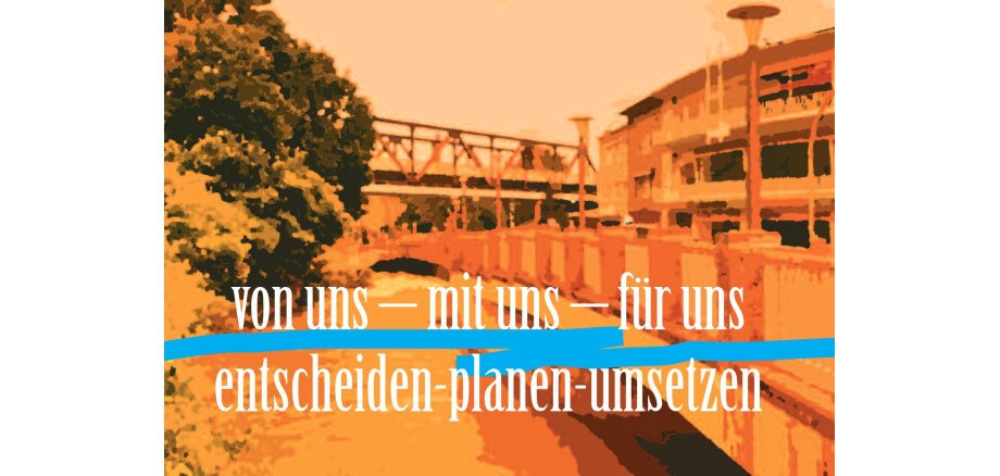 von uns - mit uns - für uns / entscheiden - planen - umsetzen