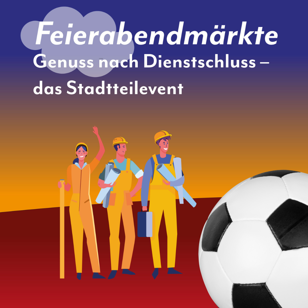 Hinweis Feierabendmärkte mit Public Viewing