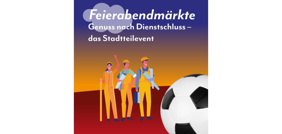 Hinweis Feierabendmärkte mit Public Viewing